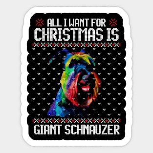 All I Want for Christmas is Giant Schnauzer - Christmas Gift for Dog Lover Sticker